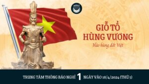 THÔNG BÁO: LỊCH NGHỈ LỄ GIỖ TỔ HÙNG VƯƠNG 2024