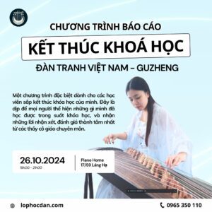 CHƯƠNG TRÌNH BÁO CÁO KẾT THÚC KHÓA HỌC ĐÀN TRANH – GUZHENG