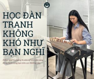 HỌC ĐÀN TRANH KHÔNG KHÓ NHƯ BẠN NGHĨ!